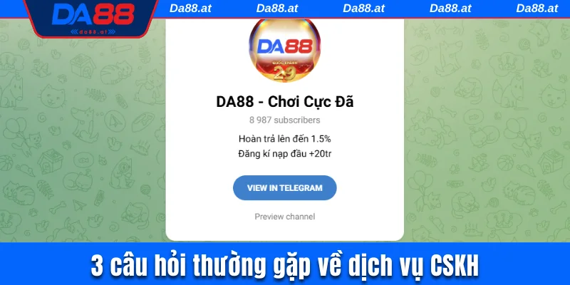 3 câu hỏi thường gặp về dịch vụ CSKH